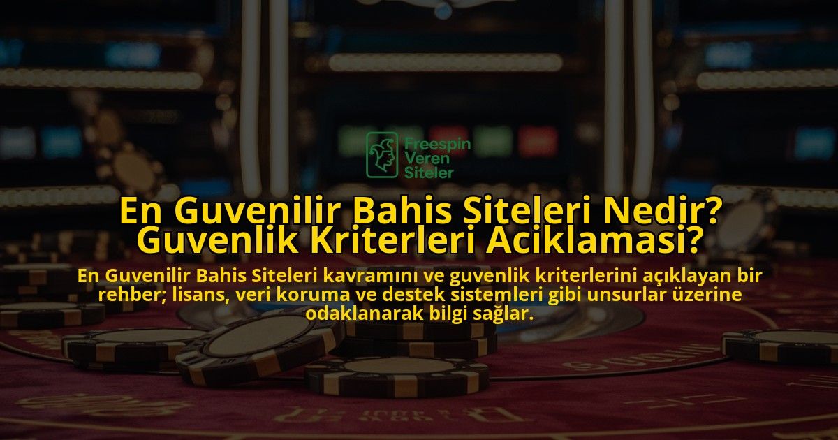 En-Guvenilir-Bahis-Siteleri-Nedir-Guvenlik-Kriterleri-Aciklamasi-overlay-1768432772.jpg