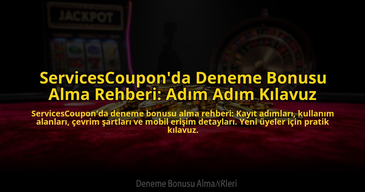 ServicesCouponda-Deneme-Bonusu-Alma-Rehberi-Adim-Adim-Kilavuz-overlay-1776029091.jpg